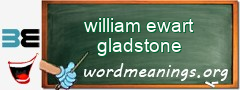WordMeaning blackboard for william ewart gladstone